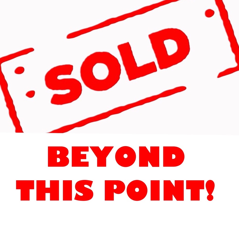 Sold Beyond this Point!